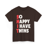 So Happy I Have Twins Parent T-Shirt - Dark Chocolate