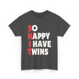 So Happy I Have Twins Parent T-Shirt - Dark Heather