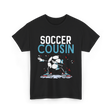 Soccer Cousin Soccer Player T-Shirt - Black