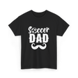 Soccer Dad Dad Player T-Shirt - Black