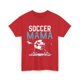 Soccer Mama Soccer Mom Player T-Shirt - Red