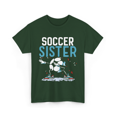 Soccer Sister Soccer Player T-Shirt - Forest Green