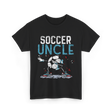 Soccer Uncle Soccer Fan T-Shirt - Black