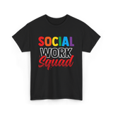 Social Work Squad Social Worker T-Shirt - Black