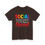 Social Work Squad Social Worker T-Shirt - Dark Chocolate