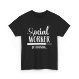 Social Worker In Training Social Work T-Shirt - Black