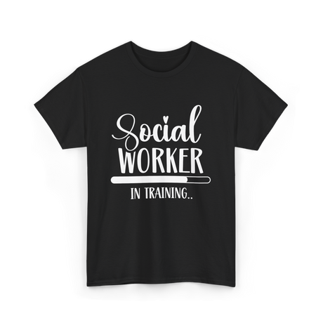 Social Worker In Training Social Work T-Shirt - Black