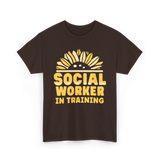 Social Worker In Training Social Work T-Shirt - Dark Chocolate