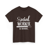 Social Worker In Training Social Work T-Shirt - Dark Chocolate