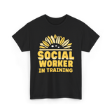 Social Worker In Training Social Work T-Shirt - Black