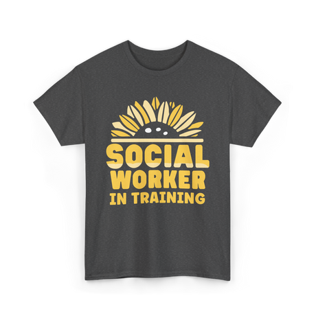 Social Worker In Training Social Work T-Shirt - Dark Heather