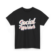 Social Worker Social Work Graduate T-Shirt - Black