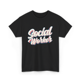 Social Worker Social Work Graduate T-Shirt - Black