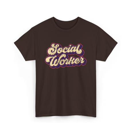 Social Worker Social Work T-Shirt - Dark Chocolate