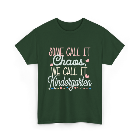 Some Call It Chaos Kindergarten T-Shirt - Forest Green