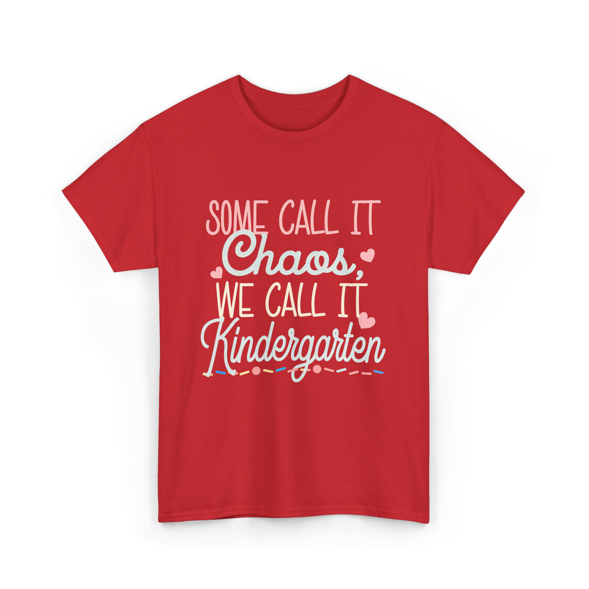 Some Call It Chaos Kindergarten T-Shirt - Red