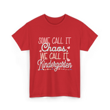 Some Call It Chaos Kindergarten T-Shirt - Red