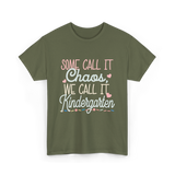 Some Call It Chaos Kindergarten T-Shirt - Military Green