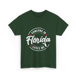 Someone in Florida Loves Florida T-Shirt - Forest Green