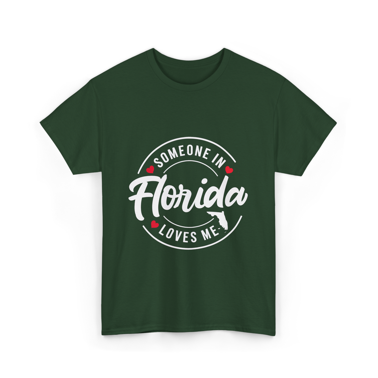 Someone in Florida Loves Me Florida T-Shirt - Forest Green