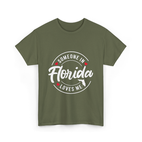 Someone in Florida Loves Me Florida T-Shirt - Military Green