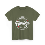 Someone in Florida Loves Me Florida T-Shirt - Military Green