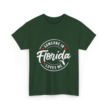 Someone in Florida Loves Me Florida T-Shirt - Forest Green