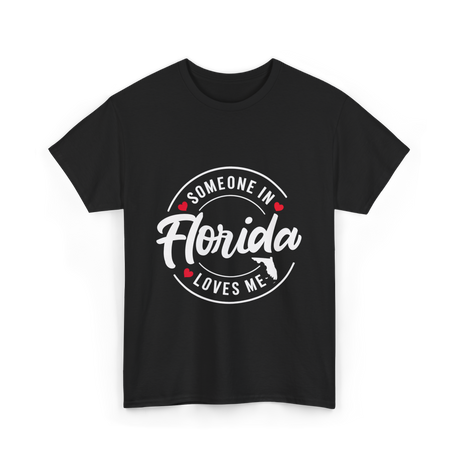 Someone in Florida Loves Me Florida T-Shirt - Black