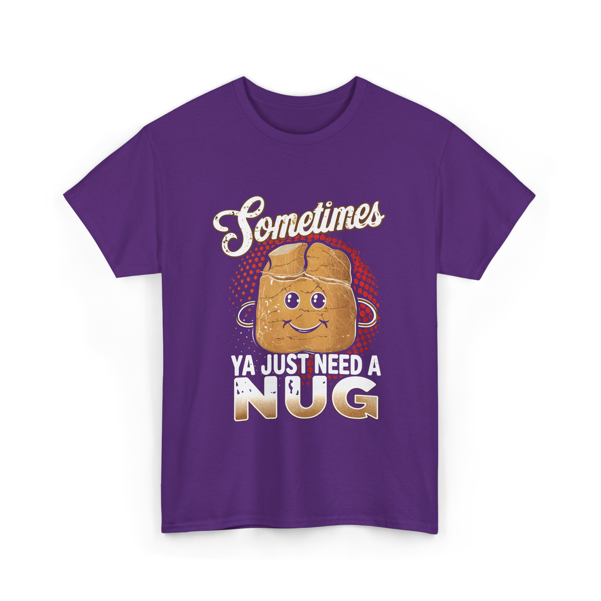 Sometimes Ya Just Need Nug Fast Food T-Shirt - Purple