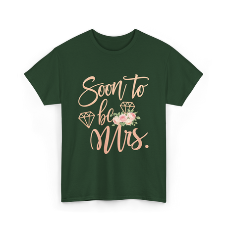 Soon to be Mrs Bride Engagement T-Shirt - Forest Green