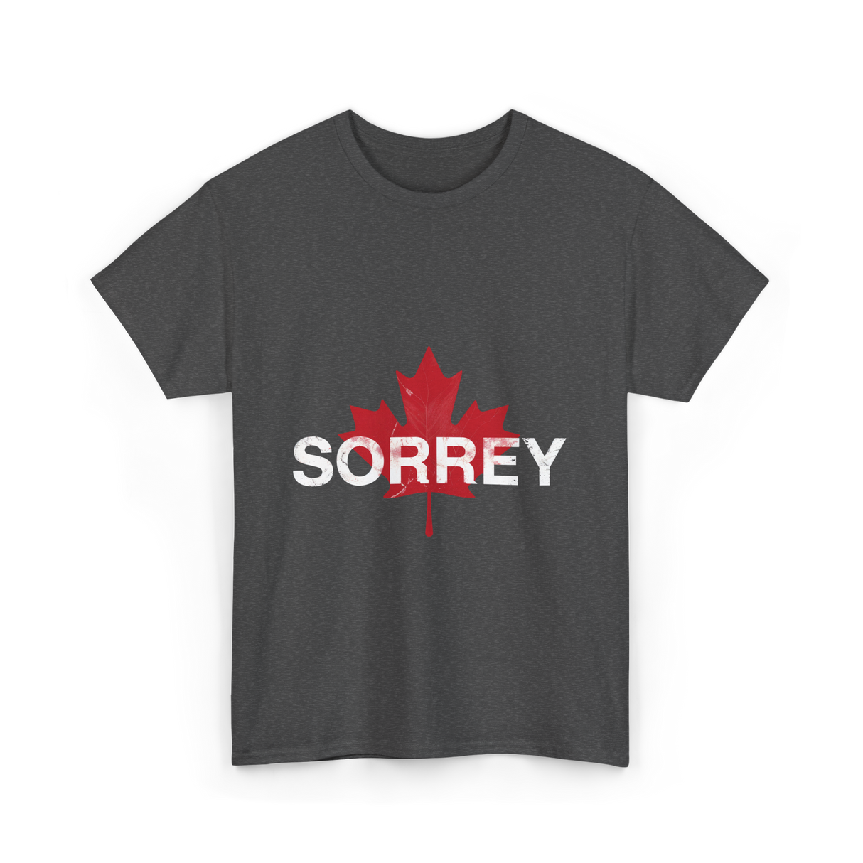 Sorrey Sorry Canada Apology T-Shirt - Dark Heather