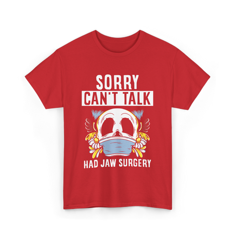 Sorry Can't Talk Jaw Surgery T-Shirt - Red