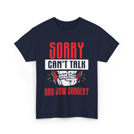 Sorry Can't Talk Jaw Surgery T-Shirt - Navy