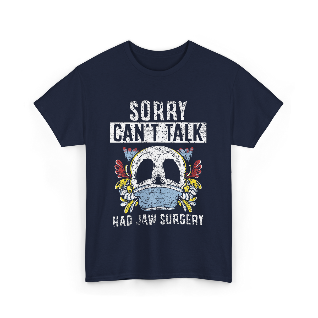 Sorry Can't Talk Jaw Surgery T-Shirt - Navy