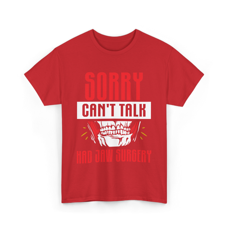 Sorry Can't Talk Jaw Surgery T-Shirt - Red