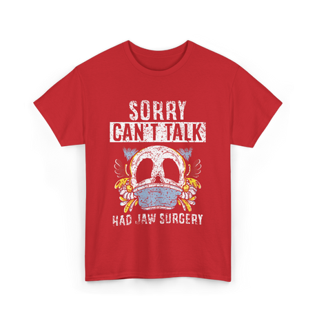 Sorry Can't Talk Jaw Surgery T-Shirt - Red