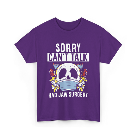 Sorry Can't Talk Jaw Surgery T-Shirt - Purple