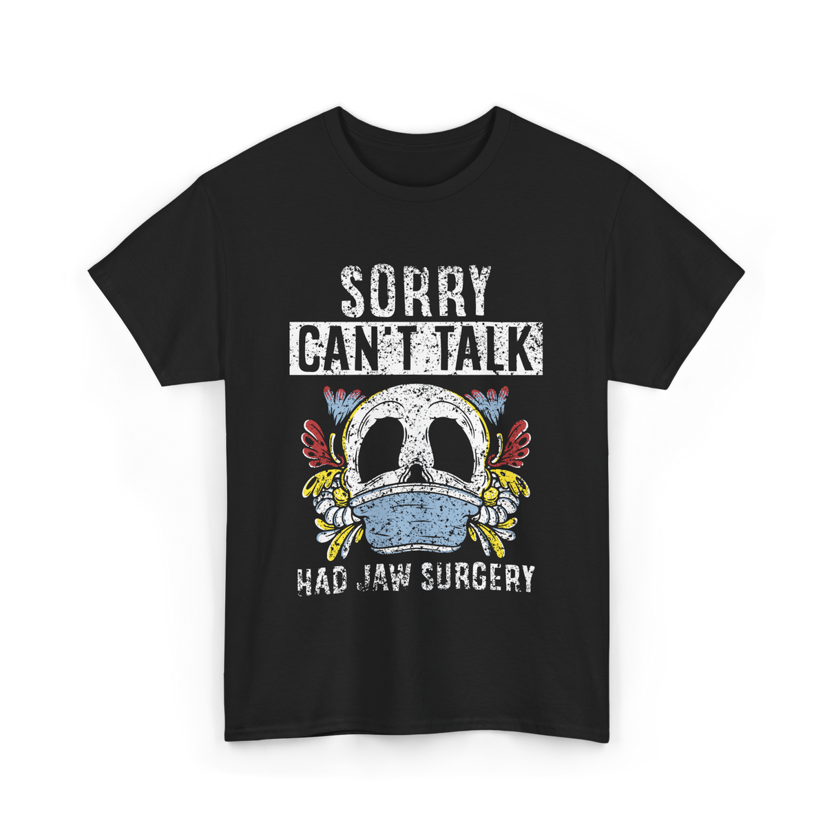 Sorry Can't Talk Jaw Surgery T-Shirt - Black