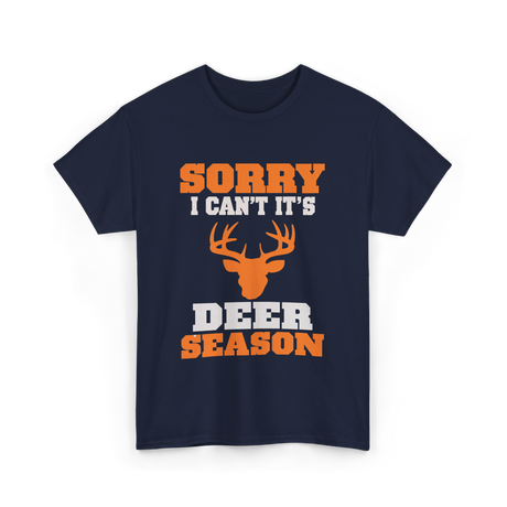 Sorry I Can't Deer Season T-Shirt - Navy