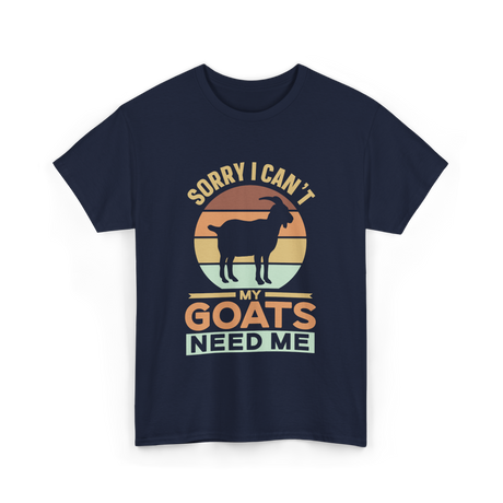 Sorry I Can't My Goats Owner T-Shirt - Navy