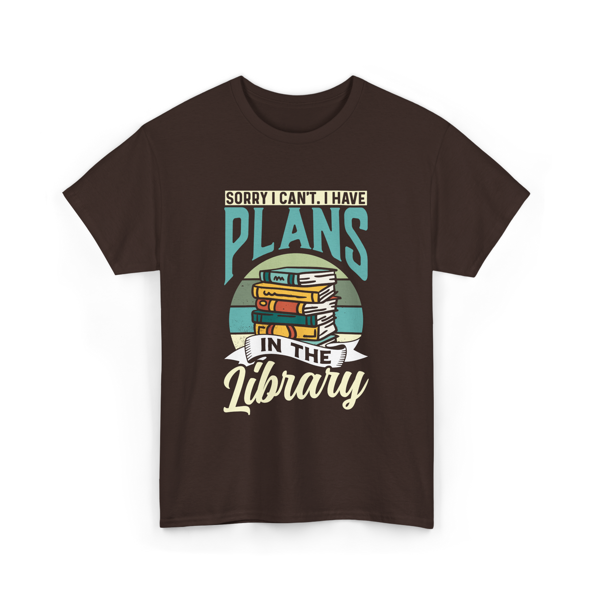 Sorry I Can't Plans Library T-Shirt - Dark Chocolate