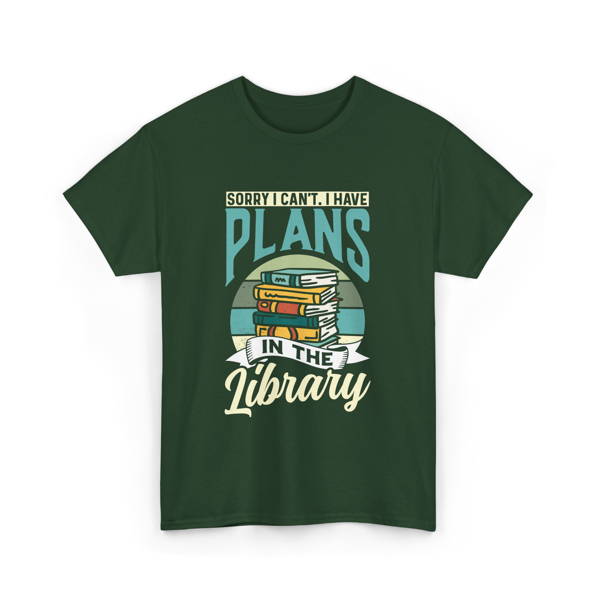 Sorry I Can't Plans Library T-Shirt - Forest Green