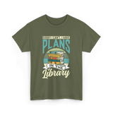 Sorry I Can't Plans Library T-Shirt - Military Green