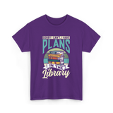 Sorry I Can't Plans Library T-Shirt - Purple