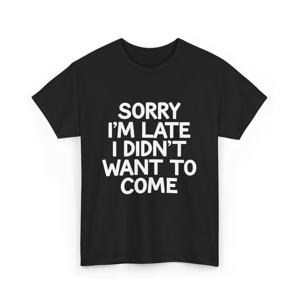 Sorry I'm Late Apology T-Shirt - Black