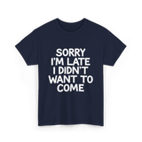 Sorry I'm Late Apology T-Shirt - Navy