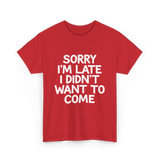 Sorry I'm Late Apology T-Shirt - Red