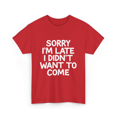 Sorry I'm Late Apology T-Shirt - Red