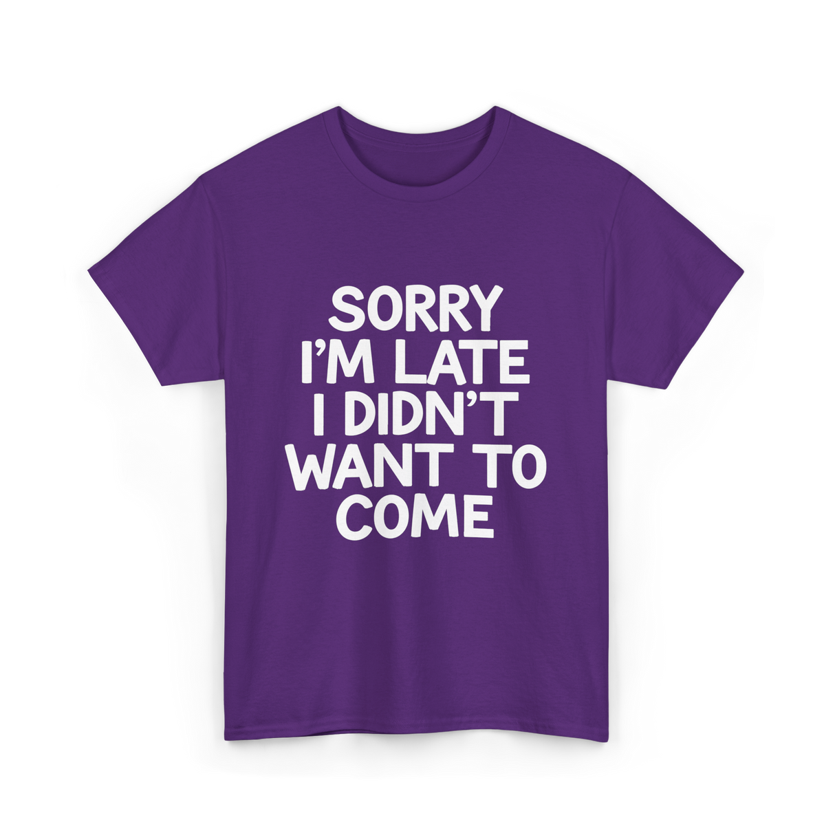 Sorry I'm Late Apology T-Shirt - Purple