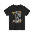 Sorry I'm Late Bird Lover T-Shirt - Black